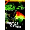 Metal Fırtına.  Orkun Uçar-Burak Turna  Timaş