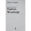 Geçmişten Günümüze Toplum Metafiziği  Tahsin Görgün  Tire Kitap
