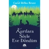 Kurtlara Söyle Eve Döndüm Carolrifka Brunt Martı Yayın