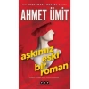 Aşkımız Eski Bir Roman Ahmet Ümit Yapı Kredi