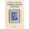 Harita Metod Defteri. Murathan Mungan  Metis