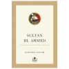 Sultan 3.Ahmed  Şaduman Tuncer  Timaş Akademi