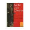 Ben Bir Türk Zabitiyim - Denizler Kitabevi
