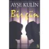 Bir Gün -Ayşe Kulin   Everest Yay.