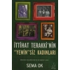 İttihat Terakkinin Yeminsiz Kadınları  Sema Ok  Destek Yayın