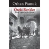 Öteki Renkler Seçmeyazılar Ve Bir Hikaye O.Pamuk  Yapı Kredi