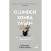 Ölümden Sonra Yaşam Ölüme Yakin Deneyimlerden Elisabeth Kübler Profil Kitap
