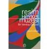 Resim Heykel Müzesi Bir Varoluş Öyküsü  İletişim