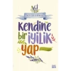 Kendine Bir İyilik Yap     Carpe Diem