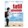 Tatil Sürecinde Çocuk Eğitimi  Adem Güneş  Nesil