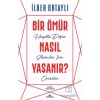 Bir Ömür Nasıl Yaşanır  İlber Ortaylı   Kronik