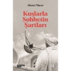 Kuşlarla Sohbetin Şartları Ahmet Murat Ketebe
