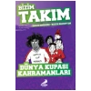 Bizim Takım Dünya Kupası Kahramanları  Erdem Çocuk