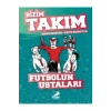 Bizim Takım Futbolun Ustaları  Erdem Çocuk