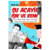 Şu Acayip Işık Ve Renk      Uğurböceği