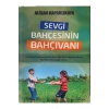 SEVGİ BAHÇESİNİN BAHÇIVANI   YEDİVEREN