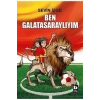BEN GALATASARAYLIYIM SEVİN İZGÜ BİLGİ YAYIN