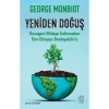 YENİDEN DOĞUŞ GEZEGENİ MİDEYE İNDİRMEDEN TÜM DÜNYAYI BESLEYEBİLİRİZ GEORGE MONBIOT