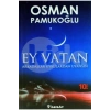 EY VATAN / OSMAN PAMUKOĞLU İNKİLAP YAYIN