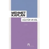 KÜLTÜR VE DİL MEHMET KAPLAN DERGAH YAYIN