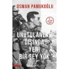 UNUTULANLAR DIŞINDA YENİ BİRŞEY YOK OSMAN PAMUKOĞLU İNKILAP