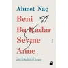 Beni Bu Kadar Sevme Anne   Ahmet Naç   Doğan