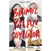 Birimiz Yalan Söylüyor  Yabancı Yayın