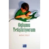 Oğlumu Yetiştiriyorum - Mine İzgi Elit Kültür