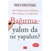 Bağırmayalım Da Ne Yapalım Hatice Kübra Tongar Aile Yayın