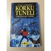 Korku Tüneli Yarasalar Vadisi.Tuncel Altunköprü