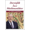 Dervişlik İnce Müslümanlıktır Ömer Tuğrul İnançer Sufi