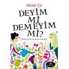 Deyim Mi Demeyim Mi? - Melek Çe - Uğurböceği