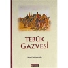 Tebük Gazvesi / M.S.Ramazanoğlu Erkam Yay.