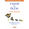 Yaşam Ve Ölüm Toltek Bilgeliği Don Mıguel Ruız Ötesi Yayın