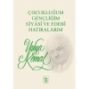 Çocukluğum Gençliğim Siyasi Ve Edebi Hatıralarım / Yahya Kemal