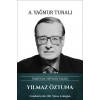 Yılmaz Öztuna Ömründe Ömürler Yaşadı  Y.Tunalı Türk Kültürüne Hizmet Vakfı