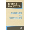 Anneler Ve Kudüsler Nuri Pakdil Edebiyat Dergisi