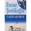 Ülkemi Arıyorum Emine Şenlikoğlu Mektup Yayın