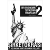 Bir Ekonomik Tetikçinin İtirafları 2-Şirketokrasi Ve Kurtulmanın Yolları