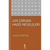 100 Soruda Hadis Meseleleri. Yavuz Köktaş