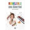 Renklerle Org Öğretimi. Salih Aydoğan  Arkadaş