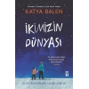 İkimizin Dünyası Katya Balen timaş