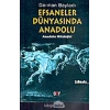 Efsaneler Dünyasında Anadolu  Derman Bayladı  Say
