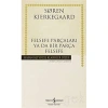 Felsefe Parçaları Yada Bir Parça Felsefe / S.Kierkegaard İş