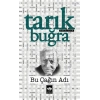 Bu Çağın Adı  Tarık Buğra  Ötüken