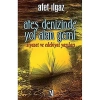 Ateş Denizinde Yol Alan Gemi / Afet Ilgaz  İz Yay