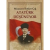 Atatürk Düşünüyor. Muazzez İlmiye Çığ