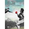 Tekeşlilik Sadakat Ve İhanet Üzerine Aforizmalar    A.Phillips    Metis