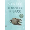 Bu Yaz Ayrılığın İlk Yazı Olacak. Selim İleri