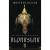 Doğunun Ve Batının Büyük Sultanı Alparslan Mustafa Alican